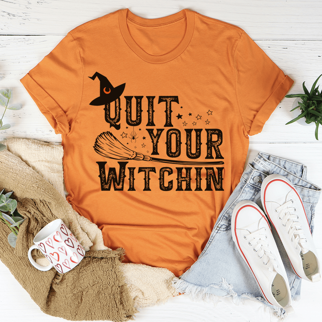 🖤 Quit Your Witching Tee