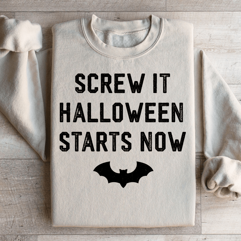 "Screw It Halloween Starts Now" Hoodie