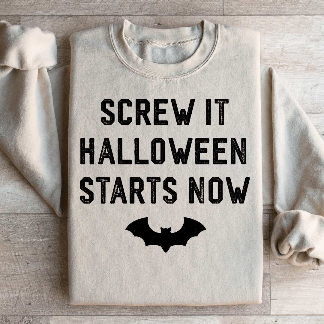 "Screw It Halloween Starts Now" Hoodie